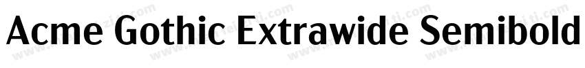 Acme Gothic Extrawide Semibold字体转换